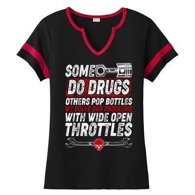 Some Do Drugs We Solve Our Problems With Wide Open Throttles Ladies Halftime Notch Neck Tee