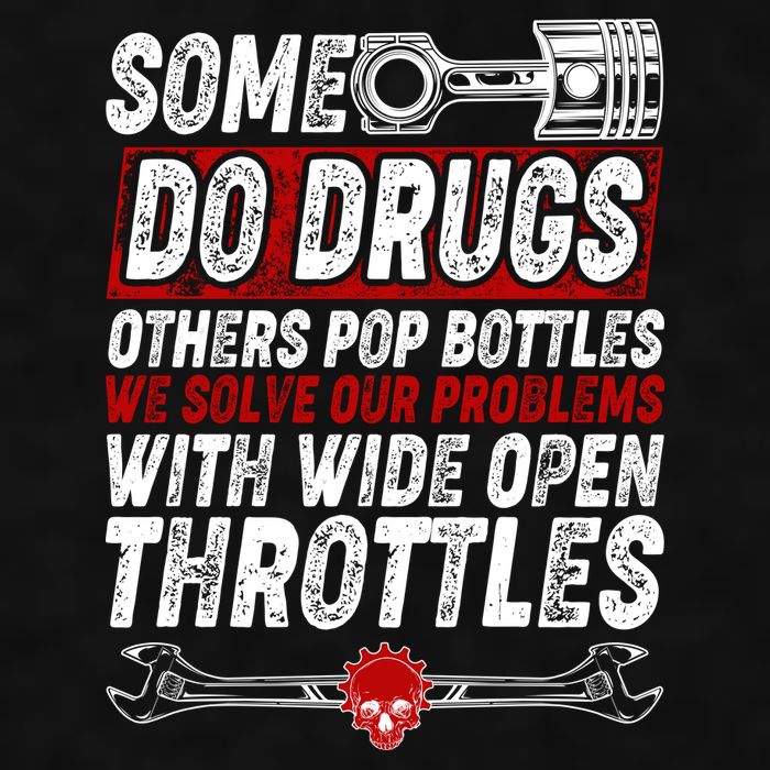 Some Do Drugs We Solve Our Problems With Wide Open Throttles Ladies PosiCharge Tri-Blend Wicking Tank