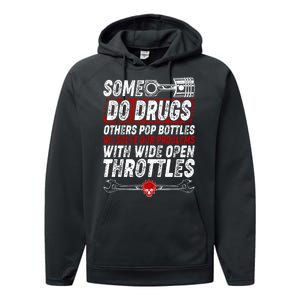 Some Do Drugs We Solve Our Problems With Wide Open Throttles Performance Fleece Hoodie