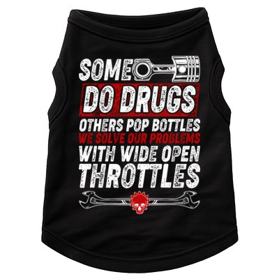 Some Do Drugs We Solve Our Problems With Wide Open Throttles Doggie Tank