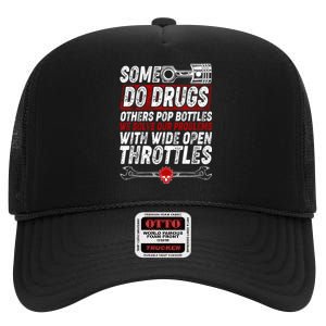 Some Do Drugs We Solve Our Problems With Wide Open Throttles High Crown Mesh Back Trucker Hat