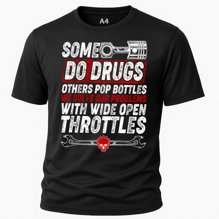 Some Do Drugs We Solve Our Problems With Wide Open Throttles Performance Shirt