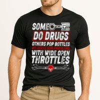 Some Do Drugs We Solve Our Problems With Wide Open Throttles Performance Shirt