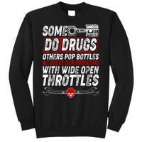 Some Do Drugs We Solve Our Problems With Wide Open Throttles Sweatshirt