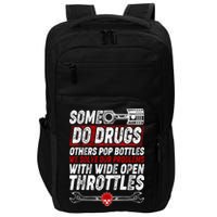 Some Do Drugs We Solve Our Problems With Wide Open Throttles Impact Tech Backpack