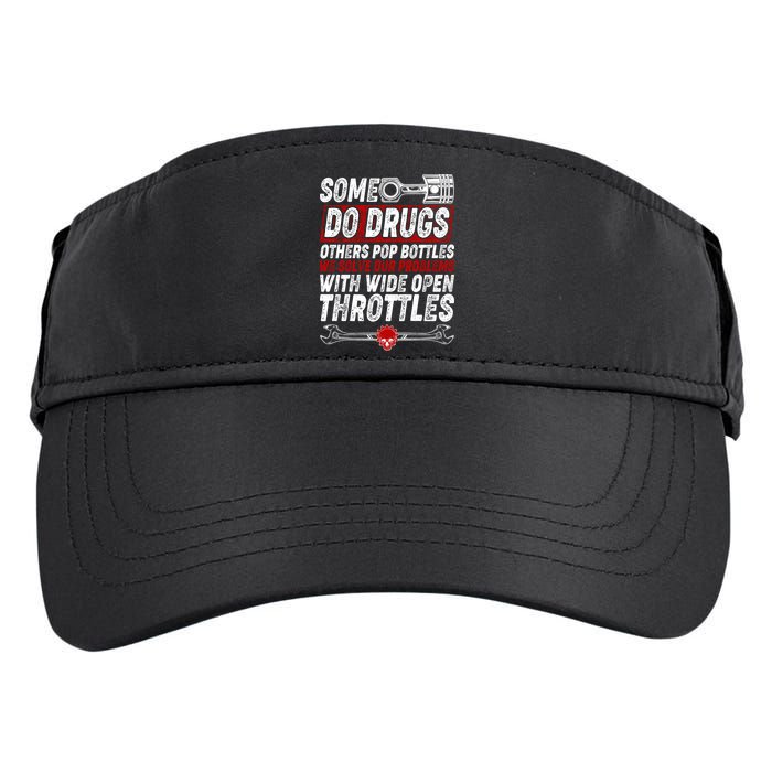 Some Do Drugs We Solve Our Problems With Wide Open Throttles Adult Drive Performance Visor