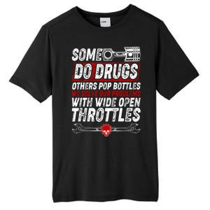 Some Do Drugs We Solve Our Problems With Wide Open Throttles Tall Fusion ChromaSoft Performance T-Shirt