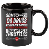 Some Do Drugs We Solve Our Problems With Wide Open Throttles 11oz C Handle Ceramic Mug