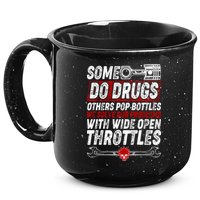 Some Do Drugs We Solve Our Problems With Wide Open Throttles 15oz Campfire Ceramic Mug