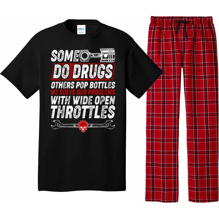 Some Do Drugs We Solve Our Problems With Wide Open Throttles Pajama Set