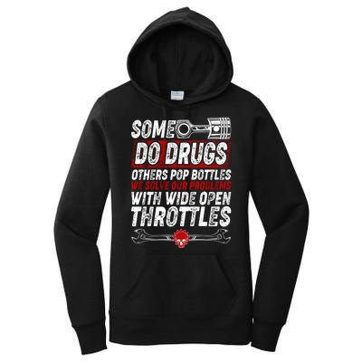 Some Do Drugs We Solve Our Problems With Wide Open Throttles Women's Pullover Hoodie