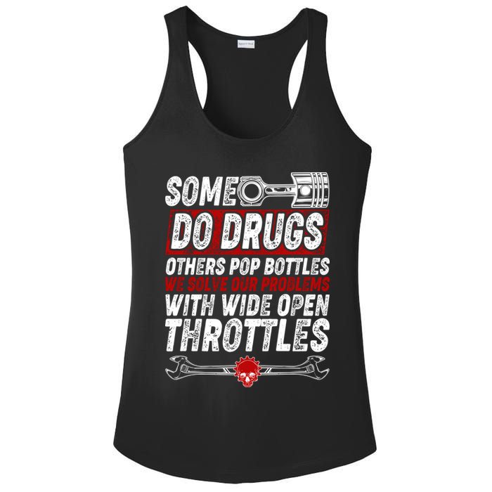 Some Do Drugs We Solve Our Problems With Wide Open Throttles Ladies PosiCharge Competitor Racerback Tank