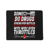 Some Do Drugs We Solve Our Problems With Wide Open Throttles Mousepad