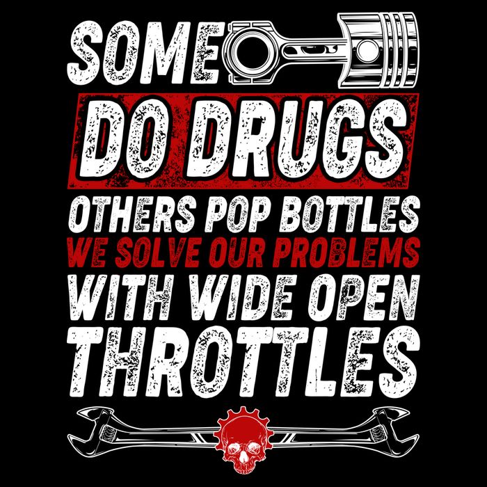 Some Do Drugs We Solve Our Problems With Wide Open Throttles Mousepad
