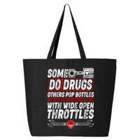 Some Do Drugs We Solve Our Problems With Wide Open Throttles 25L Jumbo Tote