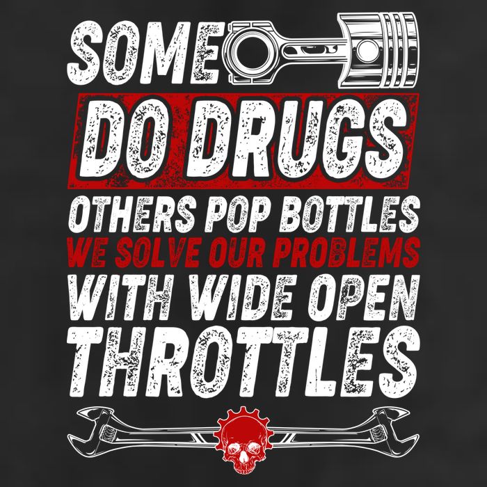 Some Do Drugs We Solve Our Problems With Wide Open Throttles 25L Jumbo Tote