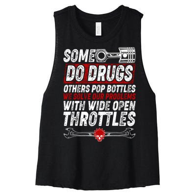 Some Do Drugs We Solve Our Problems With Wide Open Throttles Women's Racerback Cropped Tank