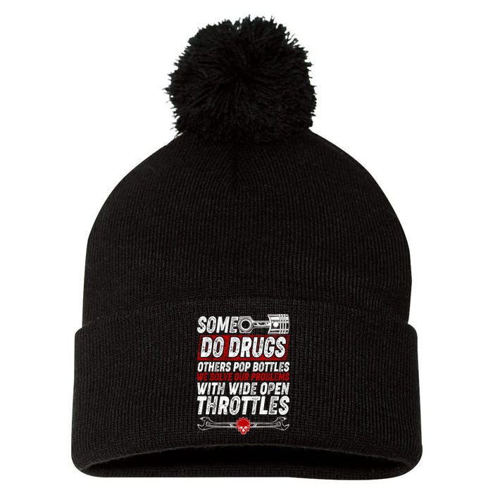 Some Do Drugs We Solve Our Problems With Wide Open Throttles Pom Pom 12in Knit Beanie
