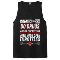 Some Do Drugs We Solve Our Problems With Wide Open Throttles PosiCharge Competitor Tank