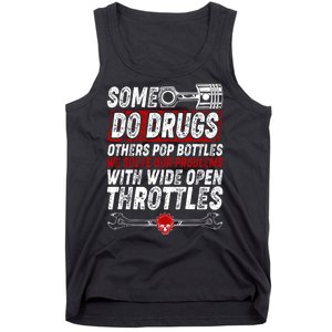 Some Do Drugs We Solve Our Problems With Wide Open Throttles Tank Top