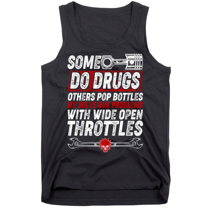 Some Do Drugs We Solve Our Problems With Wide Open Throttles Tank Top