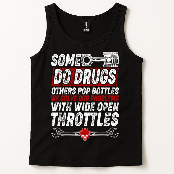 Some Do Drugs We Solve Our Problems With Wide Open Throttles Tank Top