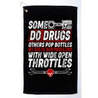 Some Do Drugs We Solve Our Problems With Wide Open Throttles Golf Towel