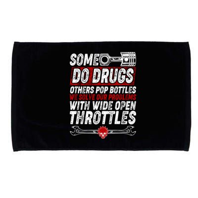 Some Do Drugs We Solve Our Problems With Wide Open Throttles Microfiber Hand Towel