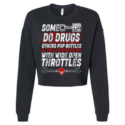 Some Do Drugs We Solve Our Problems With Wide Open Throttles Cropped Pullover Crew