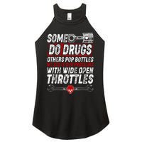 Some Do Drugs We Solve Our Problems With Wide Open Throttles Women's Perfect Tri Rocker Tank