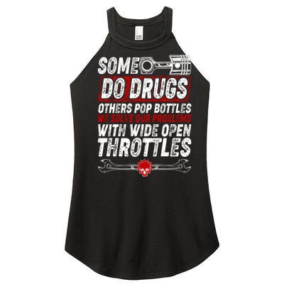 Some Do Drugs We Solve Our Problems With Wide Open Throttles Women's Perfect Tri Rocker Tank