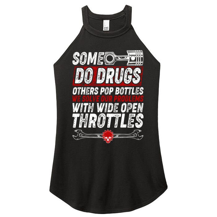 Some Do Drugs We Solve Our Problems With Wide Open Throttles Women's Perfect Tri Rocker Tank