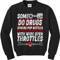 Some Do Drugs We Solve Our Problems With Wide Open Throttles Kids Sweatshirt