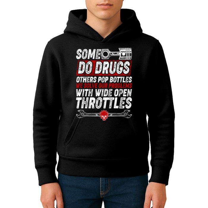 Some Do Drugs We Solve Our Problems With Wide Open Throttles Kids Hoodie