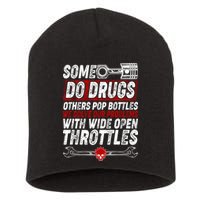 Some Do Drugs We Solve Our Problems With Wide Open Throttles Short Acrylic Beanie