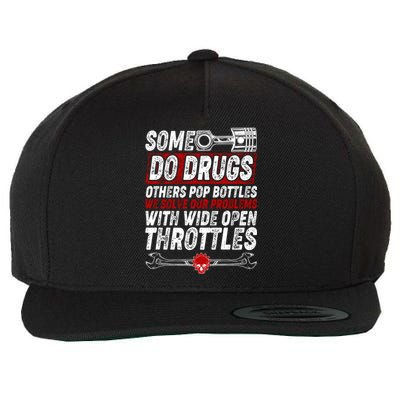 Some Do Drugs We Solve Our Problems With Wide Open Throttles Wool Snapback Cap