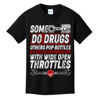 Some Do Drugs We Solve Our Problems With Wide Open Throttles Kids T-Shirt