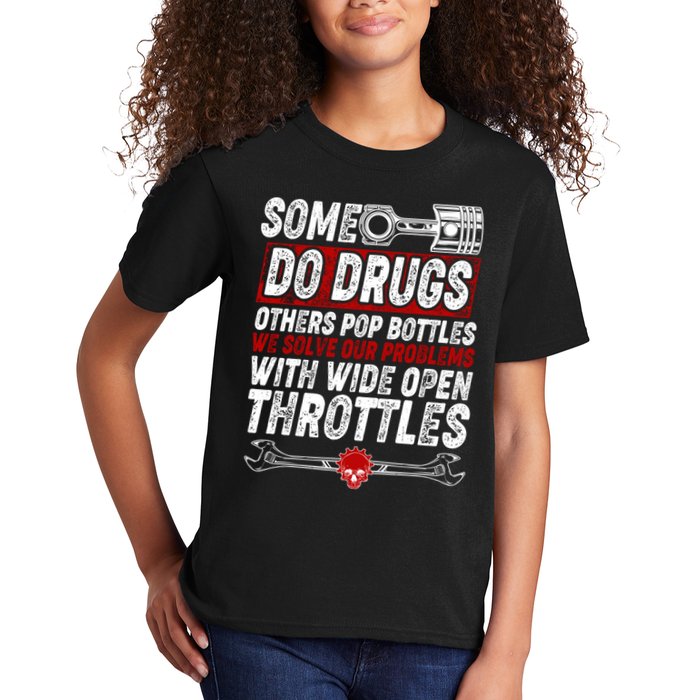 Some Do Drugs We Solve Our Problems With Wide Open Throttles Kids T-Shirt