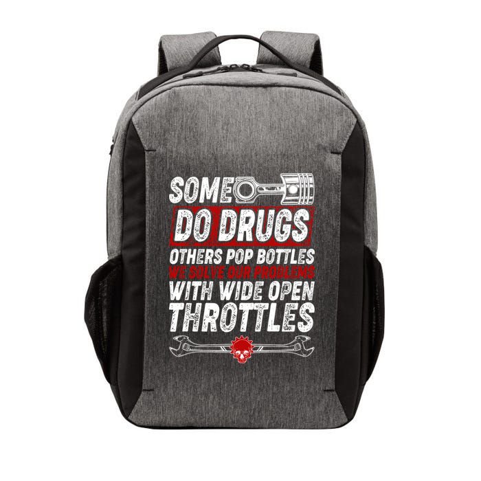 Some Do Drugs We Solve Our Problems With Wide Open Throttles Vector Backpack