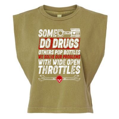 Some Do Drugs We Solve Our Problems With Wide Open Throttles Garment-Dyed Women's Muscle Tee