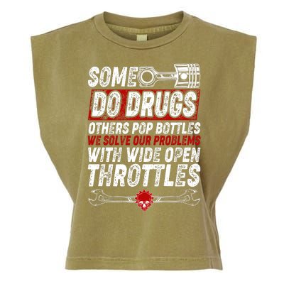 Some Do Drugs We Solve Our Problems With Wide Open Throttles Garment-Dyed Women's Muscle Tee