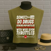 Some Do Drugs We Solve Our Problems With Wide Open Throttles Garment-Dyed Women's Muscle Tee