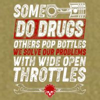 Some Do Drugs We Solve Our Problems With Wide Open Throttles Garment-Dyed Women's Muscle Tee