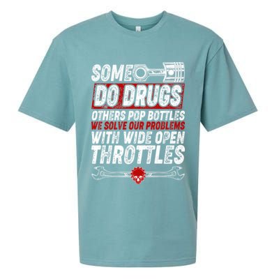 Some Do Drugs We Solve Our Problems With Wide Open Throttles Sueded Cloud Jersey T-Shirt