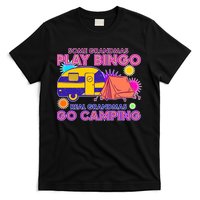 Some Grandmas Play Bingo Real Grandmas Go Camping T-Shirt