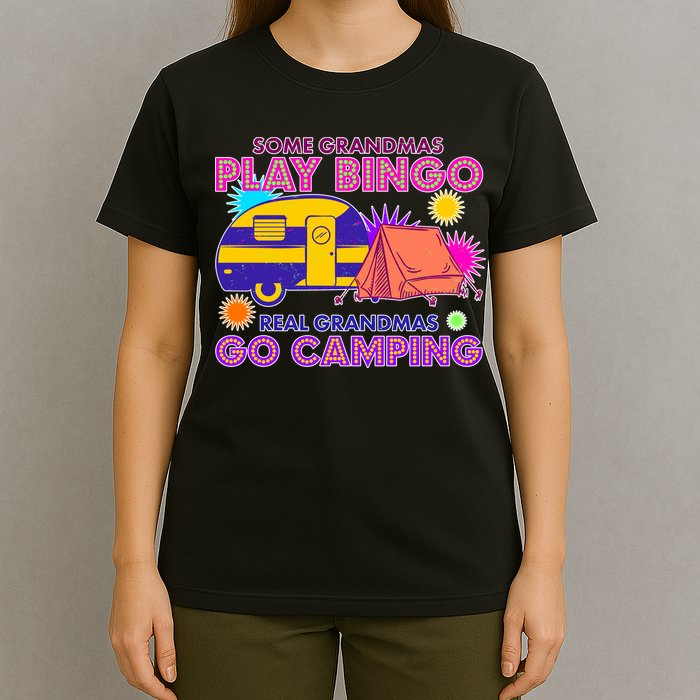 Some Grandmas Play Bingo Real Grandmas Go Camping T-Shirt
