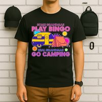 Some Grandmas Play Bingo Real Grandmas Go Camping T-Shirt