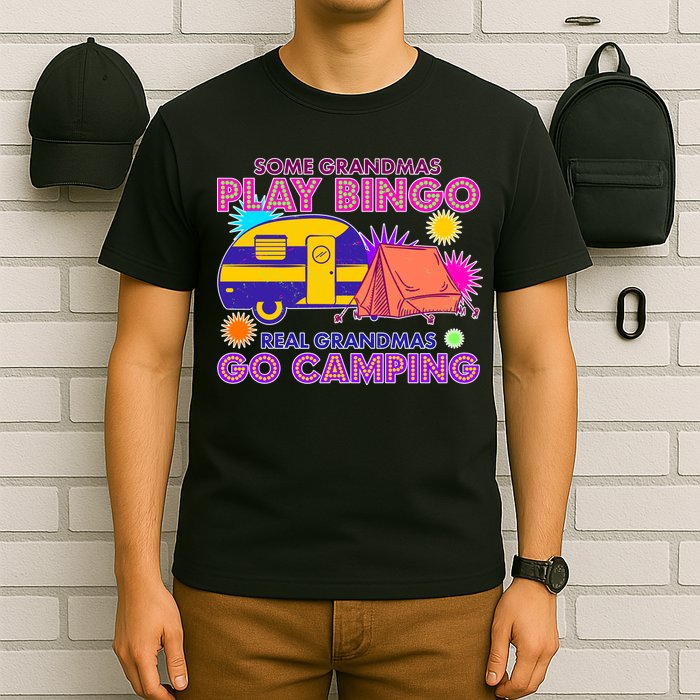 Some Grandmas Play Bingo Real Grandmas Go Camping T-Shirt