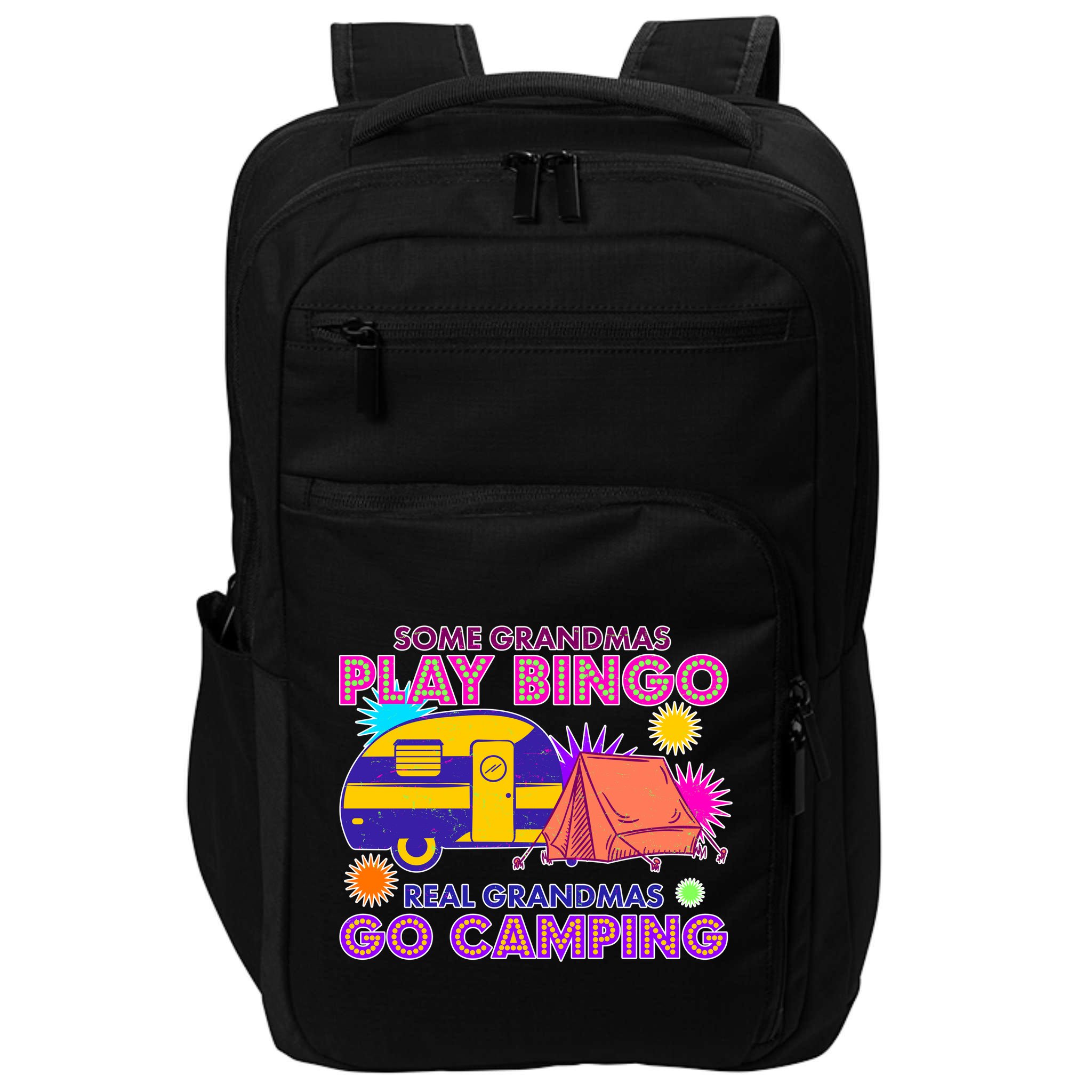 Some Grandmas Play Bingo Real Grandmas Go Camping Impact Tech Backpack
