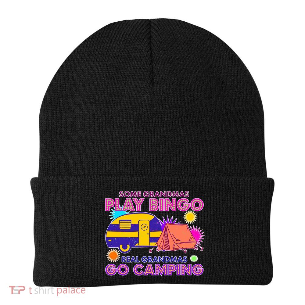 Some Grandmas Play Bingo Real Grandmas Go Camping Beanie